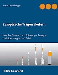 Europäische Trägerraketen 1 - Bernd Leitenberger - ebook
