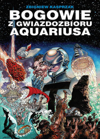 Bogowie z gwiazdozbioru Aquariusa. Klasyka Polskiego Komiksu - Wiesława Wierzchowska - książka