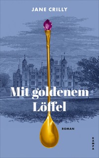 Mit goldenem Löffel - Jane Crilly - ebook