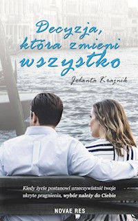 Decyzja, która zmieni wszystko - Jolanta Krajnik - ebook + książka