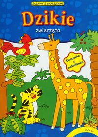 Dzikie zwierzęta Zabawy z naklejkami -  - książka