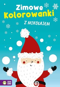 Zimowe kolorowanki z Mikołajem - zbiorowa praca - książka