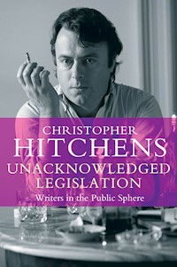Unacknowledged Legislation - Christopher Hitchens - ebook