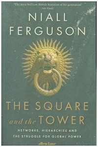 The Square and the Tower - Niall Ferguson - książka