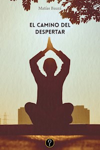 El camino del despertar - Matías Bauzá - ebook