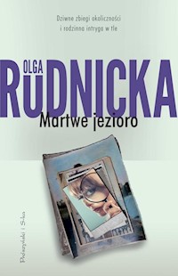 Martwe jezioro - Olga Rudnicka - ebook + audiobook + książka