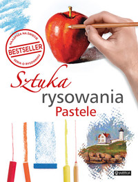 Sztuka rysowania. Pastele - zbiorowa praca - książka