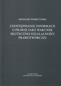 Udostępnianie informacji o prawie jako warunek skutecznej działalności prawotwórczej - Grzegorz Wierczyński - książka