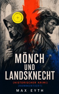 Mönch und Landsknecht (Historischer Krimi) (Kommentiert) - Max Eyth - ebook