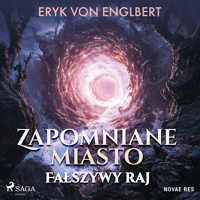 Zapomniane miasto. Fałszywy raj - Eryk von Englbert - ebook + audiobook