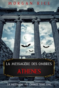 La Messagère des Ombres : Athènes (La Messagère des Ombres – Tome Cinq) - Rice Morgan - ebook