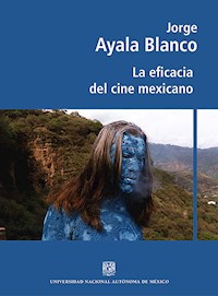 La eficacia del cine mexicano - Jorge Ayala Blanco - ebook
