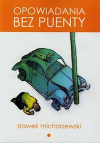 Opowiadania bez puenty - Sławek Michorzewski - książka