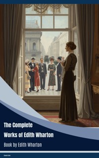 The Complete Works of Edith Wharton - Edith Wharton - ebook
