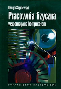Pracownia fizyczna wspomagana komputerem - Szydłowski Henryk - książka
