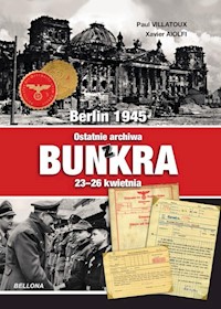 Berlin 1945 Ostatnie archiwa z bunkra - Villatoux Paul - książka