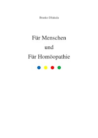 Für Menschen und Für Homöopathie - Branko Dzakula - ebook