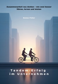 Tandem-Erfolg im Unternehmen - Gomez Fisher - ebook