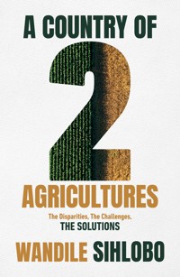 A Country of Two Agricultures - Wandile Sihlobo - ebook