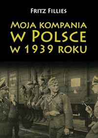 Moja kompania w Polsce w 1939 roku - Fillies Fritz - książka