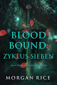 Bloodbound: Zyklus Sieben (Band Sieben der Bloodbound-Serie) - Rice Morgan - ebook