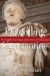 Defending Constantine - Peter J. Leithart - ebook
