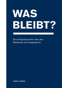 Was bleibt? - Pascal Koradi - ebook