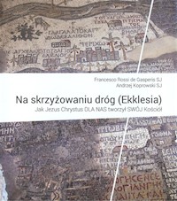Na skrzyżowaniu dróg (Ekklesia) - Rossi de Gasperis Francesco, Koprowski A.ndrzej - książka