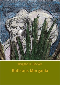 Rufe aus Morgania - Brigitte H. Becker - ebook