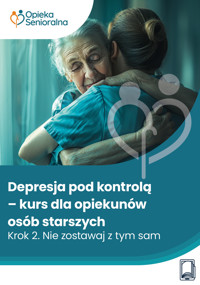 Depresja pod kontrolą. Krok 2. Nie zostawaj z tym sam - Karolina Wojtaś, Joanna Strękowska - ebook