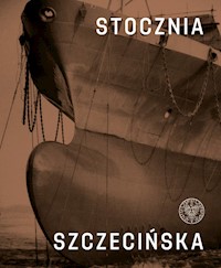 Stocznia Szczecińska - Dąbrowski Ryszard, Lipko Mateusz, Miedziński Paweł - książka