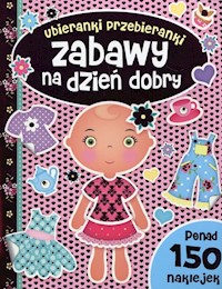 Zabawy na dzień dobry Ubieranki przebieranki - Lenartowicz Marta - książka