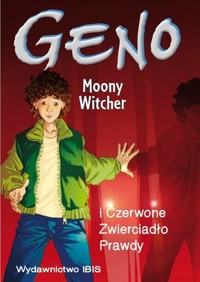 Geno i Czerwone Zwierciadło Prawdy. Tom 3 - Witcher Moony - książka