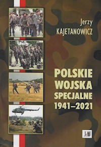 Polskie wojska specjalne 1941-2021 - Kajetanowicz Jerzy - książka
