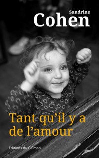 Tant qu’il y a de l’amour - Sandrine Cohen - ebook