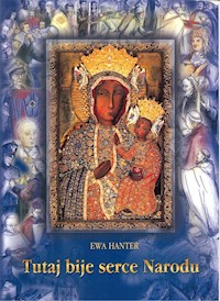 Tutaj bije serce Narodu - Hanter Ewa - książka