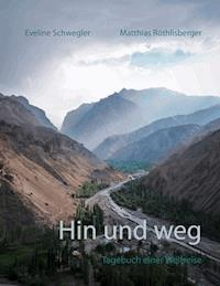 Hin und weg - Eveline Schwegler - ebook