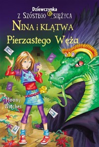 Nina i Klątwa Pierzastego Węża. Seria Dziewczynka z Szóstego Księżyca. Tom 3 - Witcher Moony - książka