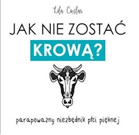 Jak nie zostać krową? - Cieślar Lila - książka