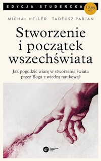 Stworzenie i początek wszechświata - Heller Michał, Pabjan Tadeusz - książka