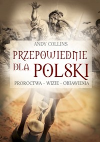 Przepowiednie dla Polski - Andy Collins - książka