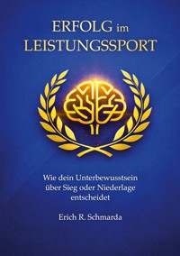 Erfolg im Leistungssport - Erich Schmarda - ebook