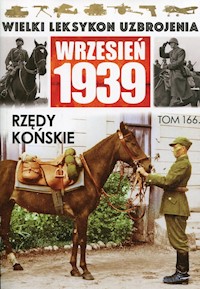 Wielki Leksykon Uzbrojenia Wrzesień 1939 Tom 166 Rzędy końskie -  - książka