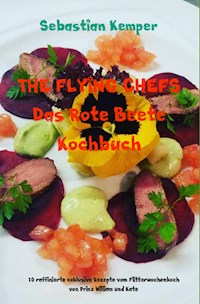 THE FLYING CHEFS Das Rote Beete Kochbuch - Sebastian Kemper - ebook