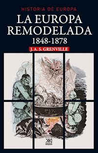 La europa remodelada. 1848-1878 - J.A.S. Grenville - ebook