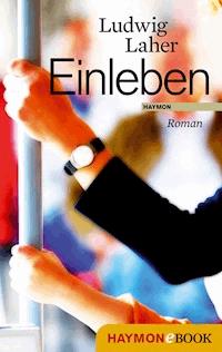 Einleben - Ludwig Laher - ebook