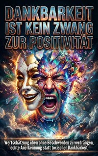 Dankbarkeit ist kein Zwang zur Positivität - Miriam Brandt - ebook