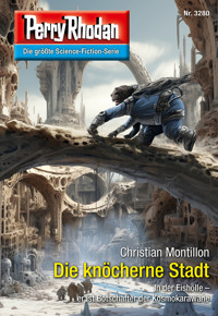 Perry Rhodan 3280: Die knöcherne Stadt -  Christian Montillon - ebook