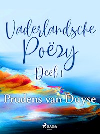 Vaderlandsche Poëzy. Deel 1 - Prudens van Duyse - ebook