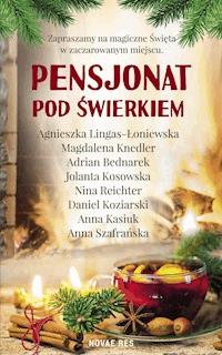 Pensjonat pod świerkiem - Magda Knedler, Bednarek Adrian, Szafrańska Anna, Nina Reichter, Daniel Koziarski, Jolanta Kosowska, Agnieszka Lingas-Łoniewska, Anna Kasiuk - ebook